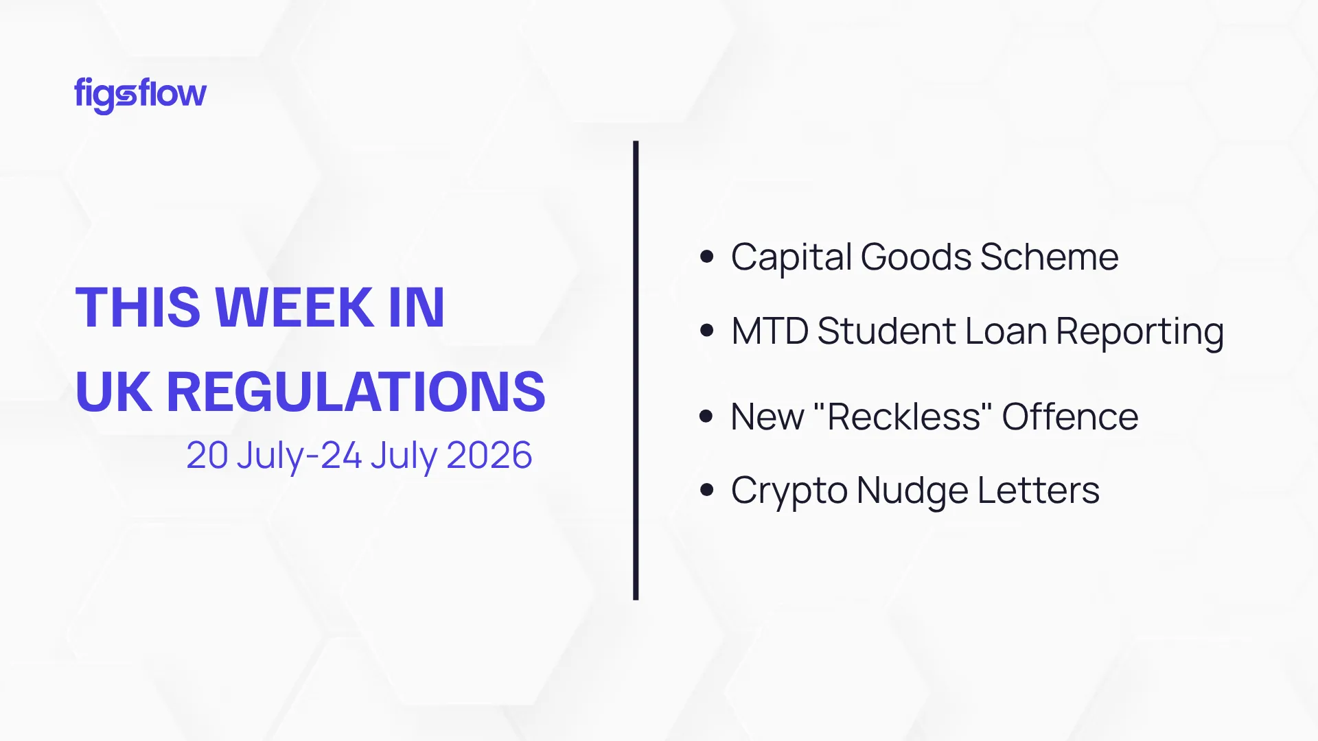 An overview of this week's updates in UK regulations from July 20 to July 24, 2026.