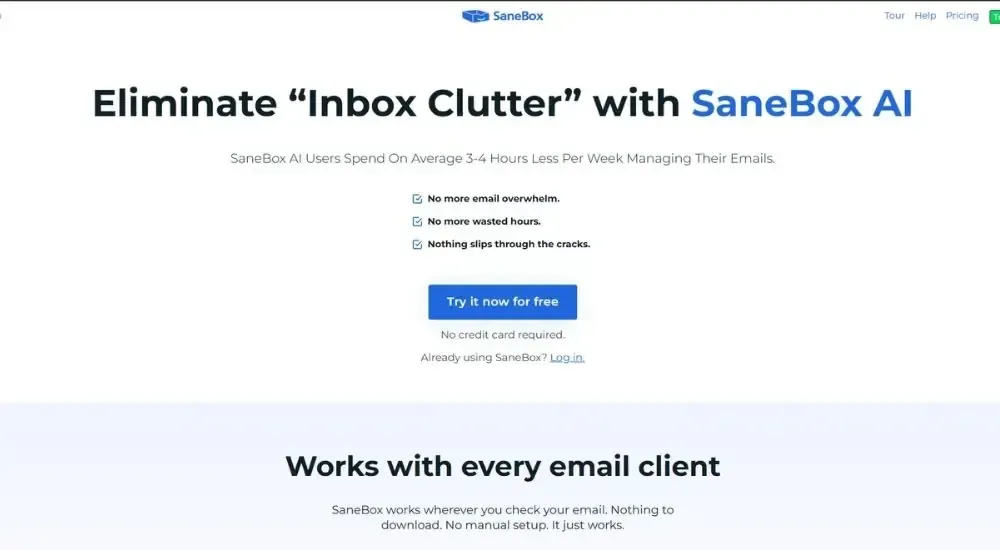 SaneBox AI email management platform landing page promoting AI-powered inbox decluttering to reduce email management time by 3-4 hours weekly, compatible with all email clients, offering free trial signup without credit card requirement.