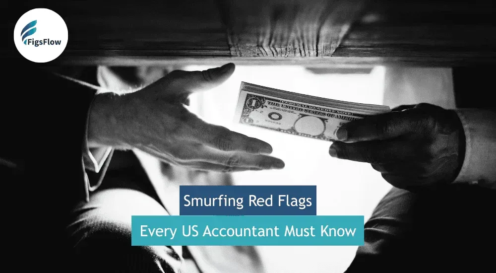 Smurfing in Money Laundering: What US Accountants Need to Know