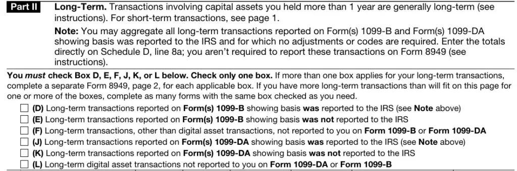 IRS Form 8949 Part II - Long-Term Capital Asset Transactions IRS Form 8949 Part II instructions for long-term capital asset transactions held more than 1 year, with checkboxes for reporting basis on Form 1099-B and Form 1099-DA. Six checkbox options: transactions with reported basis on 1099-B, without reported basis on 1099-B, other non-reported transactions, transactions with reported basis on 1099-DA, without reported basis on 1099-DA, and digital asset transactions not reported.